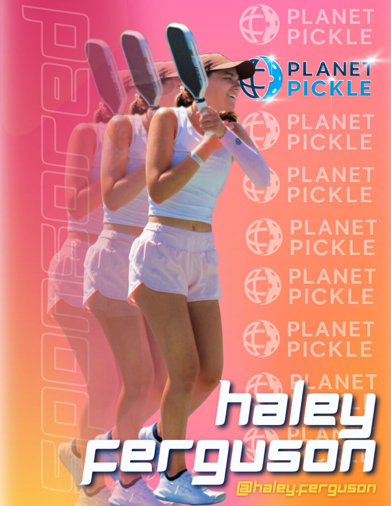 A female pickleball player in white athletic wear prepares to hit a ball. "Planet Pickle" and "haley ferguson" are displayed with a sponsored label in the background.